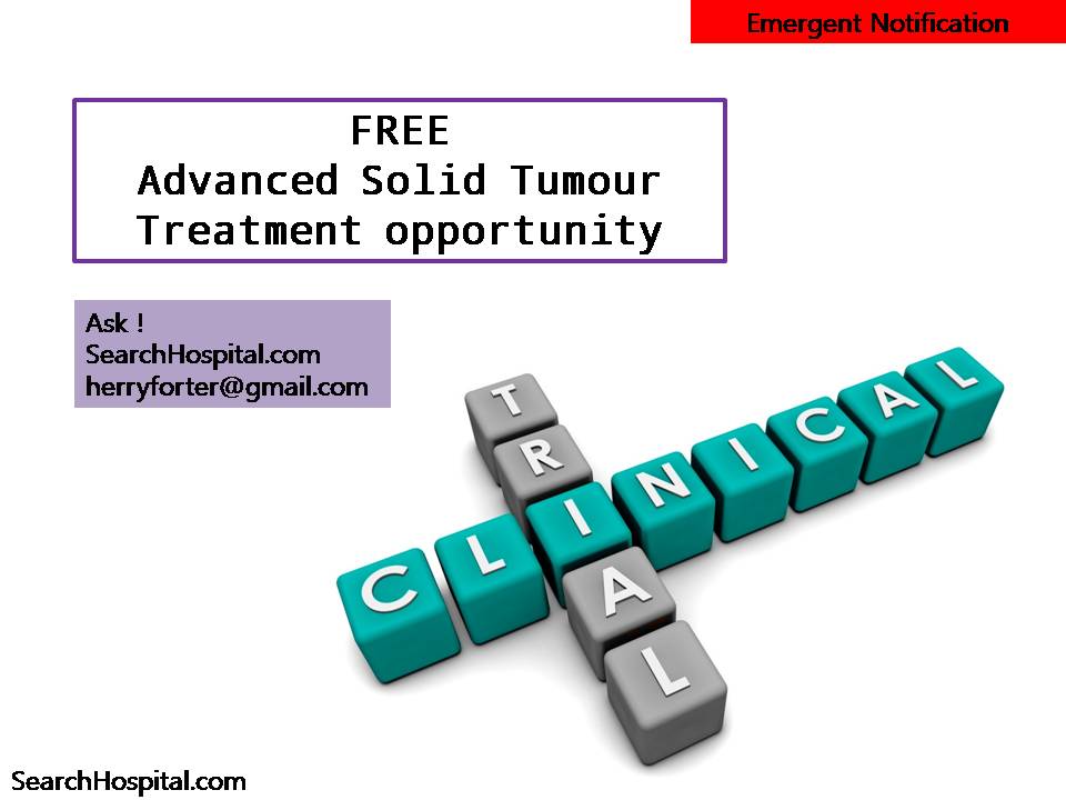 Emergent Notification! (Finding Somebody,  Who has ADVANCED SOLID TUMOUR , but could not have treatment yet)